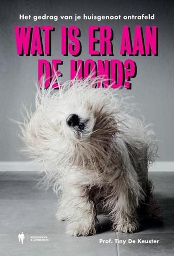 Wat is er aan de hond ? | 9789463933650 | Tiny Prof. De, Ophalen of Verzenden, Zo goed als nieuw, Tiny Prof. De Keuster