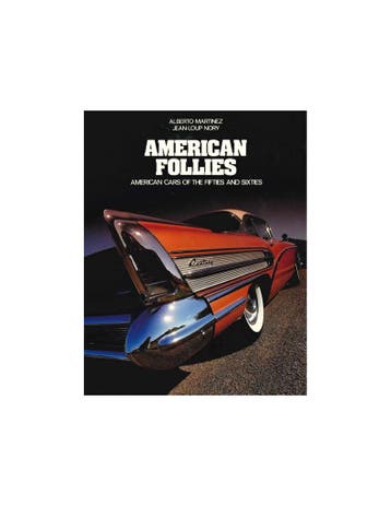 AMERICAN FOLLIES, AMERICAN CARS OF THE FIFTIES AND SIXTIES, Nieuw, Author