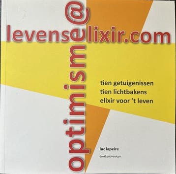 optimisme@levenselixir.com 9789090283401 Luc Lapeire, Boeken, Verzenden, Zo goed als nieuw, Luc Lapeire