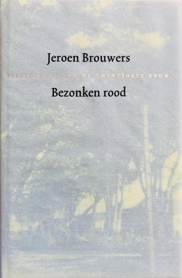 Bezonken rood - Jeroen Brouwers 9789051086867, Boeken, Verzenden, Gelezen, Jeroen Brouwers