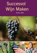 Succesvol wijn maken 9789082209716 Antoon Balis, Verzenden, Gelezen, Antoon Balis