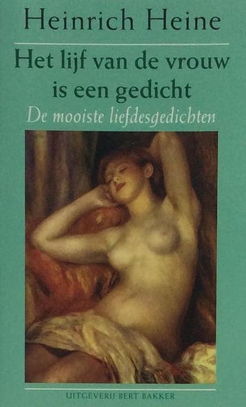 LIJF VAN DE VROUW IS EEN GEDICHT - H. Heine 9789035119086, Verzenden, Zo goed als nieuw, H. Heine