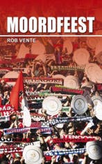 Moordfeest 9789491354687 Rob Vente, Boeken, Verzenden, Gelezen, Rob Vente