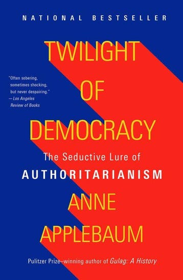 9781984899507 Twilight of Democracy Anne Applebaum, Verzenden, Nieuw, Anne Applebaum