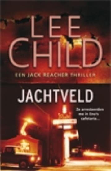 Jachtveld / Jack Reacher / 1 - Lee Child 9789024528400, Verzenden, Gelezen, Lee Child