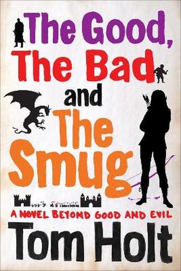 Good The Bad & The Smug 9780356502557 Tom Holt, Verzenden, Gelezen, Tom Holt