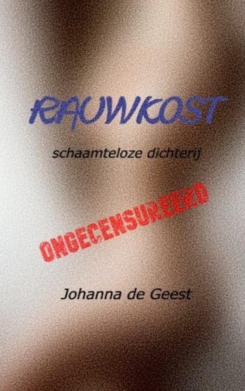 Rauwkost | Johanna de Geest | Nieuw, Boeken, Ophalen of Verzenden, Nieuw, Johanna de Geest