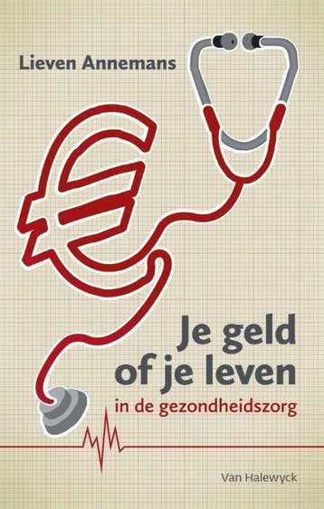 Je geld of je leven in de gezondheidszorg - Lieven Annemans, Verzenden, Zo goed als nieuw, Lieven Annemans