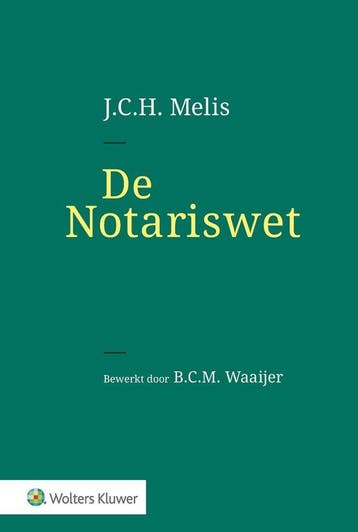 9789013164619 De Notariswet | Tweedehands, Verzenden, Zo goed als nieuw, J.C.H. Melis