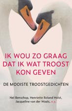 Ik wou zo graag dat ik wat troost kon geven 9789043535328, Verzenden, Zo goed als nieuw, Nel Benschop