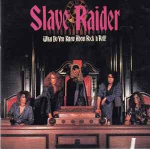 cd - Slave Raider - What Do You Know About Rock N Roll?, Verzenden, Zo goed als nieuw