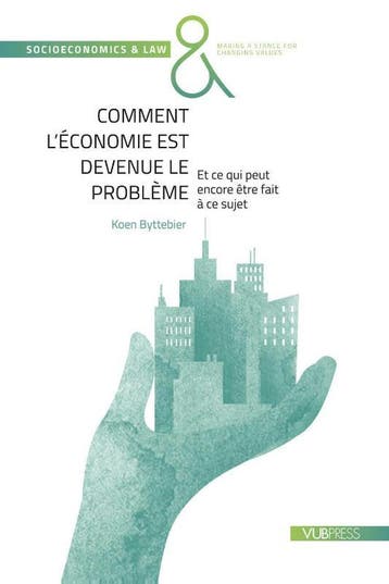 Comment L’Économie Est Devenue Le Problème | Koen Byttebier, Ophalen of Verzenden, Nieuw, Koen Byttebier