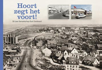 Hoort zegt het voort! - Genootschap Oud Zandvoort, Boeken, Verzenden, Zo goed als nieuw, Genootschap Oud Zandvoort