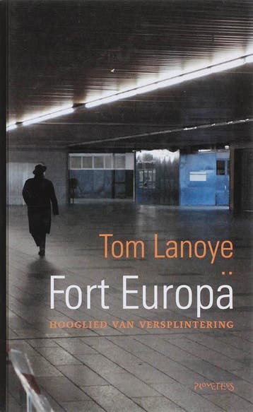 Fort Europa - Tom Lanoye 9789044607406, Verzenden, Zo goed als nieuw, Tom Lanoye
