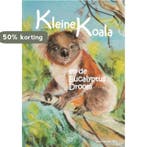 Kleine Koala en de Eucalyptus Droom 9789082748901, Verzenden, Zo goed als nieuw, Leonie van Wel