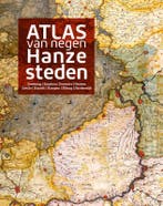 Atlas Van Negen Hanzesteden 9789462585638, Ophalen of Verzenden, Nieuw, Paul Brood; Michel Groothedde; Ewout Horst; Frank Inklaar; Harry Stalknecht