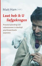 Laat heb ik U lief gekregen 9789025958152, Verzenden, Zo goed als nieuw