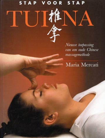 Stap voor stap Tui Na - Maria Mercati - 9789023010203 - Hard, Verzenden, Nieuw