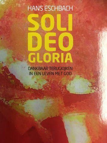 Soli deo gloria 9789032301255 Ds. Hans Eschbach, Verzenden, Zo goed als nieuw, Ds. Hans Eschbach
