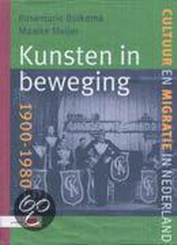 Kunsten in beweging 1900-1980 / Cultuur en migratie in, Verzenden, Zo goed als nieuw