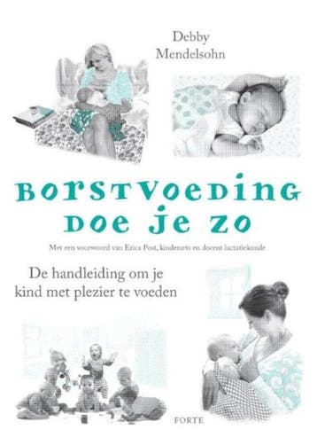 Borstvoeding doe je zo - Debby Mendelsohn 9789462501157, Verzenden, Gelezen, Debby Mendelsohn