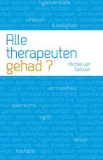 Alle therapeuten gehad? / Beter leven 9789088505140, Boeken, Verzenden, Zo goed als nieuw, Michiel van Geloven