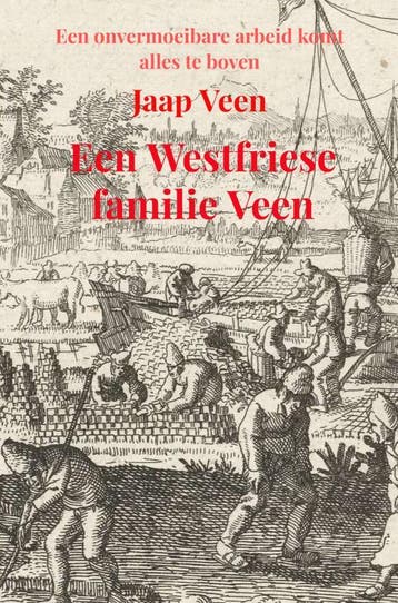 Een Westfriese Familie Veen | Jaap Veen | Nieuw, Ophalen of Verzenden, Nieuw, Jaap Veen