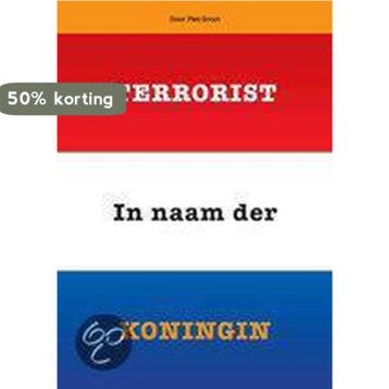 Terrorist in naam der koningin - P. Groot 9789079762682, Verzenden, Zo goed als nieuw, P. Groot