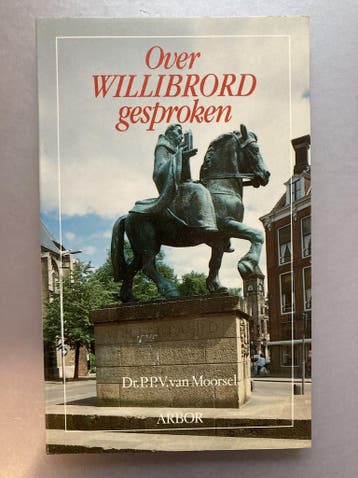 Over willibrord gesproken 9789051580280 Moorsel, Verzenden, Gelezen, Moorsel