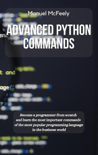 Advanced Python Commands: Become a Programmer from Scratch, Boeken, Verzenden, Nieuw