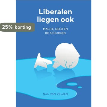 Liberalen liegen ook - soft cover - N.A. van Velzen, Verzenden, Zo goed als nieuw, N.A. van Velzen