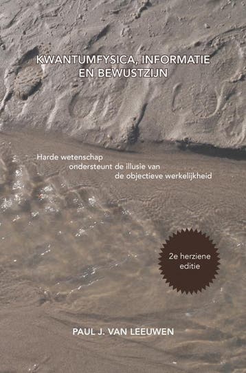 Kwantumfysica, informatie en bewustzijn - Paul J. van, Verzenden, Zo goed als nieuw, Paul J. van Leeuwen
