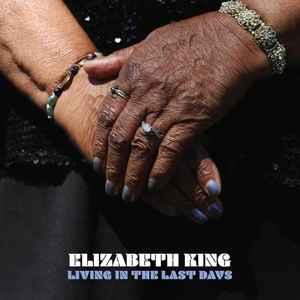 cd digi - Elizabeth King - Living In The Last Days, Verzenden, Zo goed als nieuw