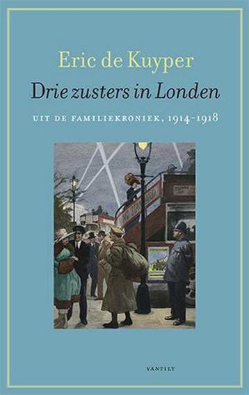 Drie zusters in Londen - Eric de Kuyper 9789460041662, Boeken, Verzenden, Zo goed als nieuw, Eric de Kuyper
