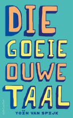 Die goeie ouwe taal (9789026369971, Yoïn van Spijk), Verzenden, Nieuw