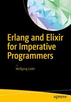 9781484223932 Erlang and Elixir for Imperative Programmers, Verzenden, Nieuw, Wolfgang Loder