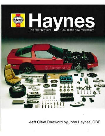 HAYNES, THE FIRST 40 YEARS, 1960 TO THE NEW MILLENNIUM, Nieuw, Author