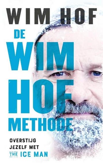 De Wim Hof methode | 9789021578415 | Wim Hof, Boeken, Ophalen of Verzenden, Zo goed als nieuw, Wim Hof