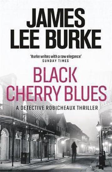 Black Cherry Blues - James Lee Burke 9781409109501, Boeken, Verzenden, Gelezen, James Lee Burke