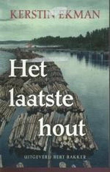 Het laatste hout / Wolfshuid-trilogie / 2 - Kerstin Ekman, Verzenden, Gelezen, Kerstin Ekman