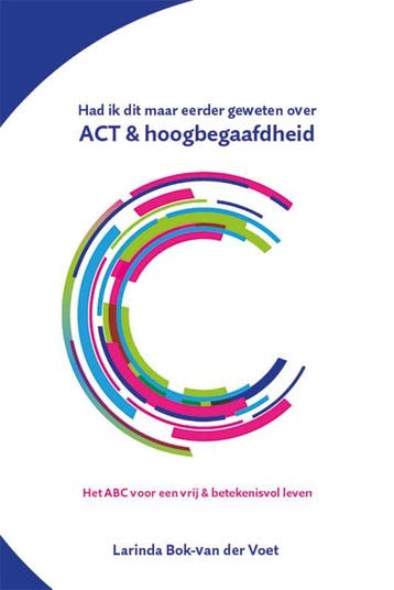 Had ik dit maar eerder geweten over ACT & hoogbegaafdheid, Boeken, Psychologie, Verzenden, Zo goed als nieuw, Larinda Bok-van der Voet