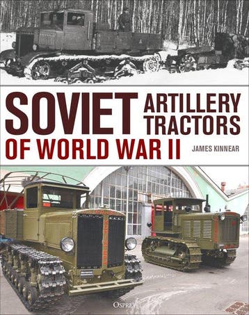 9781472872005 Soviet Artillery Tractors of World War II, Verzenden, Nieuw, James Kinnear