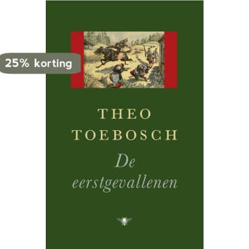 De eerstgevallenen - Theo Toebosch 9789023484448, Boeken, Verzenden, Zo goed als nieuw, Theo Toebosch