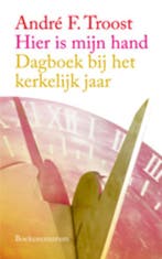 Hier is mijn hand 9789023925965 Andre Troost, Verzenden, Zo goed als nieuw, Andre Troost
