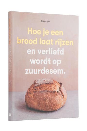 Hoe je een brood laat rijzen en verliefd wordt op zuurdesem, Verzenden, Zo goed als nieuw, Roly Allen