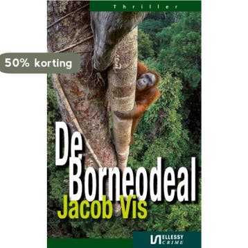 De Borneodeal / Ellessy crime - Jacob Vis 9789086603909, Verzenden, Zo goed als nieuw, Jacob Vis