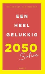 Een heel gelukkig 2050 9789463386388 Boudewijn van Houten, Boeken, Verzenden, Gelezen, Boudewijn van Houten