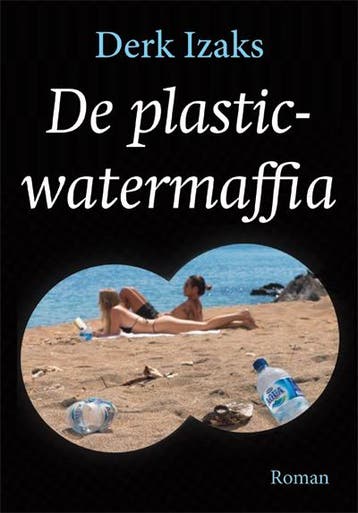 De plasticwatermaffia - Derk Izaks 9789087597771, Verzenden, Gelezen, Derk Izaks