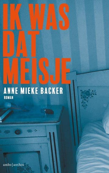 9789026371530 Ik was dat meisje | Tweedehands, Verzenden, Gelezen, Anne Mieke Backer