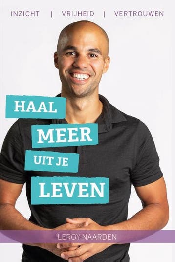 Haal meer uit je leven - Leroy Naarden 9789491757723, Verzenden, Gelezen, Leroy Naarden